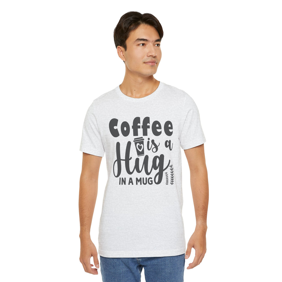 Coffee Is a Hug in a Mug T-Shirt — Funny Coffee Lover Tee