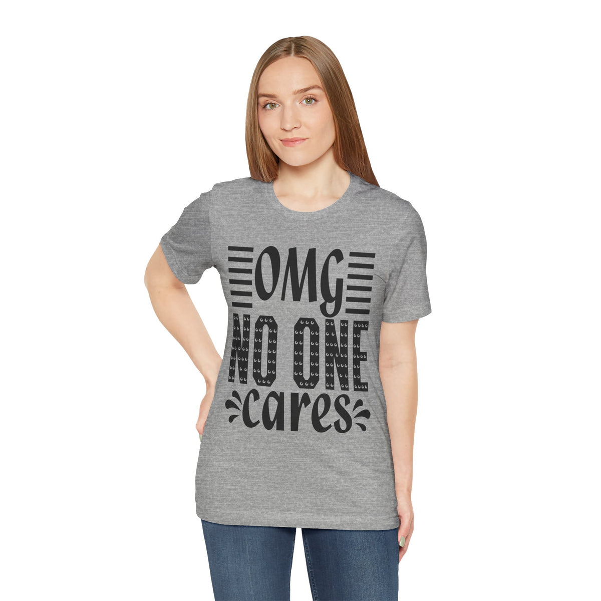 OMG No One Cares Tee — Funny Graphic Statement T‑Shirt