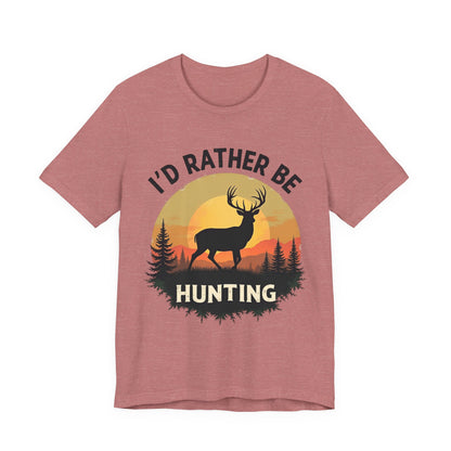 I'd Rather Be Hunting T‑Shirt — Deer Sunset Outdoor Hunting Tee