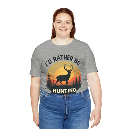 I'd Rather Be Hunting T‑Shirt — Deer Sunset Outdoor Hunting Tee