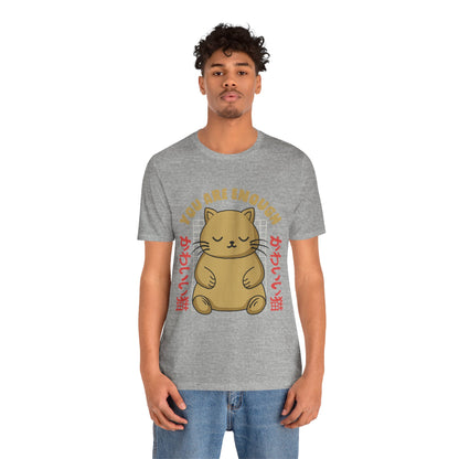 You Are Enough Cat T-Shirt — Kawaii Japanese Cute Cat Tee