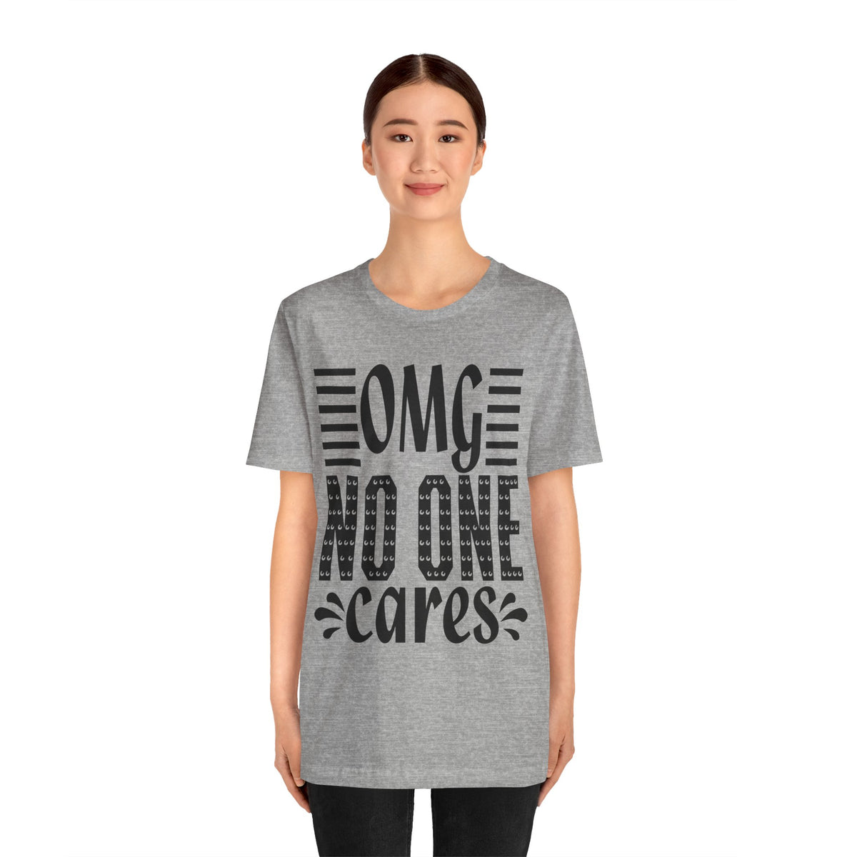 OMG No One Cares Tee — Funny Graphic Statement T‑Shirt