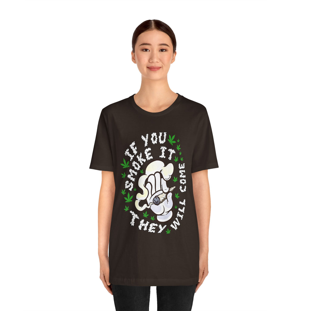 T-Shirt — "If You Smoke It They Will Come" Funny Cannabis Graphic Tee