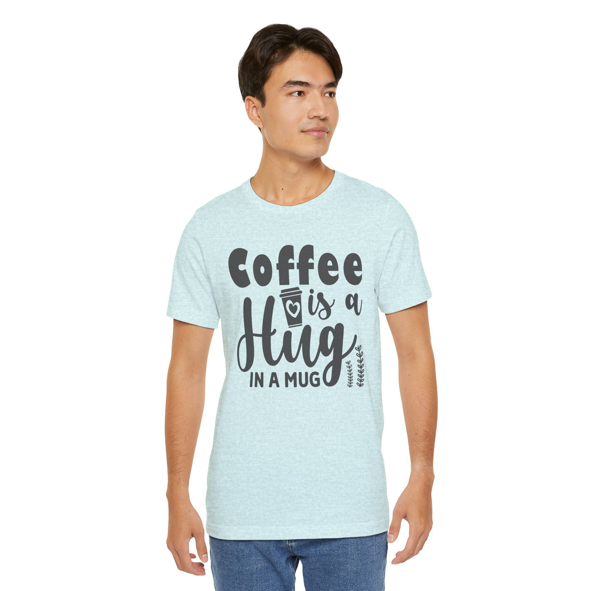 Coffee Is a Hug in a Mug T-Shirt — Funny Coffee Lover Tee