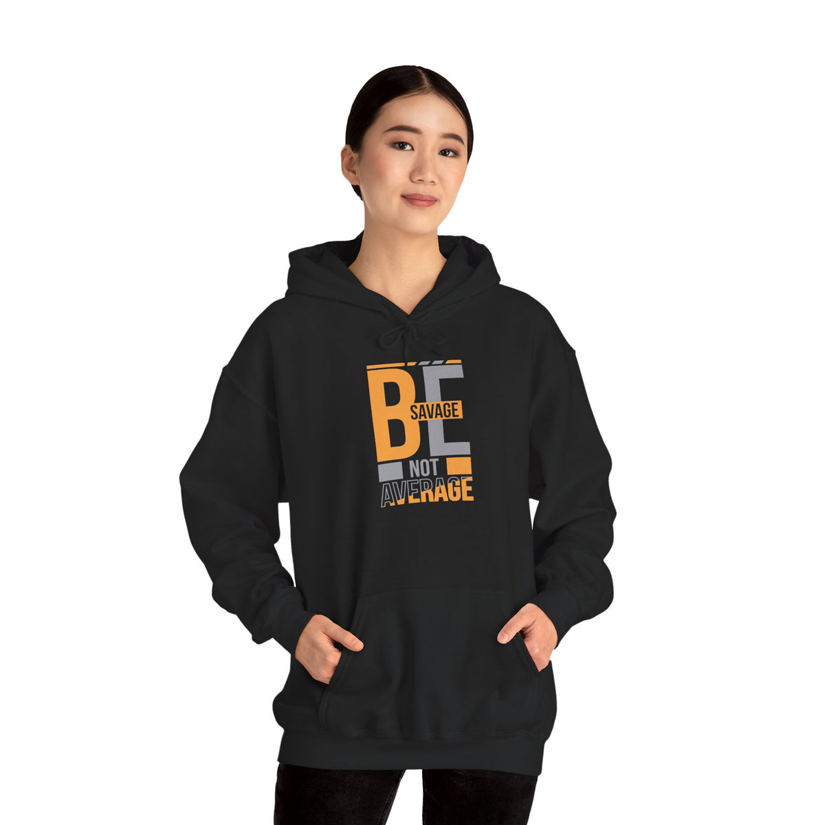 Hoodie — "Be Savage Not Average" Motivational Graphic Hoodie