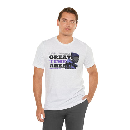 Great Times Ahead Graphic Tee — Motivational Streetwear T‑Shirt