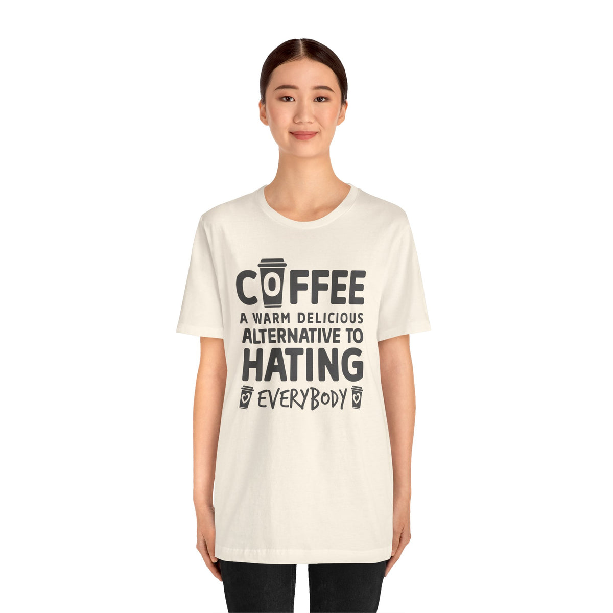 Coffee Tee — "Coffee: A Warm Delicious Alternative to Hating Everybody" Shirt