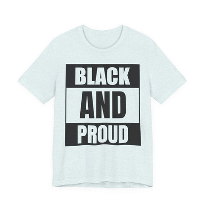 Black and Proud T-Shirt — Bold Black Empowerment Tee