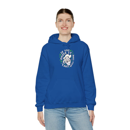 "If You Smoke It They Will Come" Hooded Sweatshirt