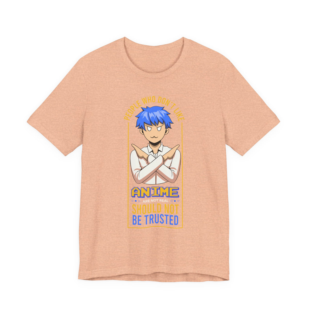 Anime Skeptic T‑Shirt — "People Who Don’t Like Anime Should Not Be Trusted" Graphic Tee