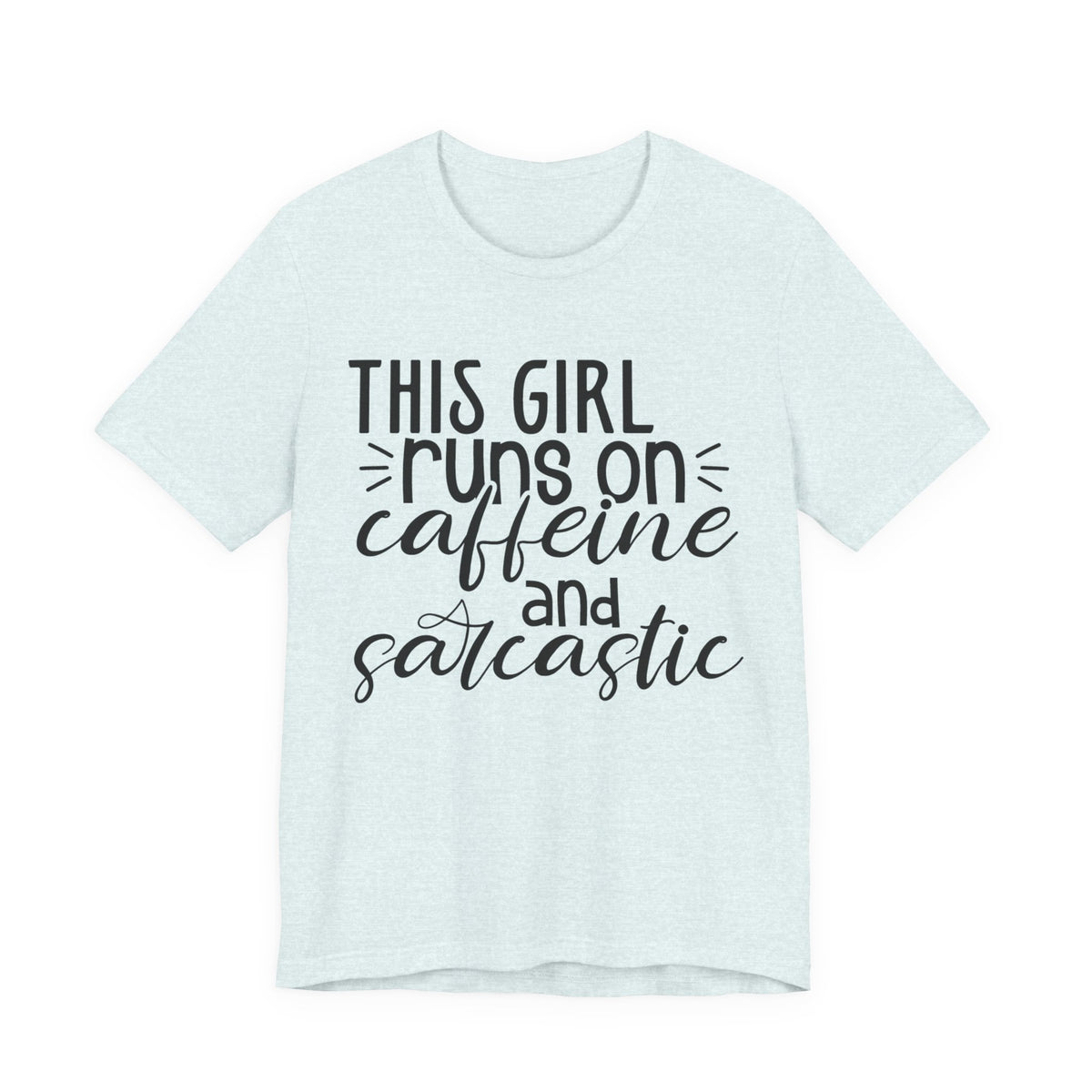 Funny Women’s Tee — "This Girl Runs on Caffeine and Sarcastic"