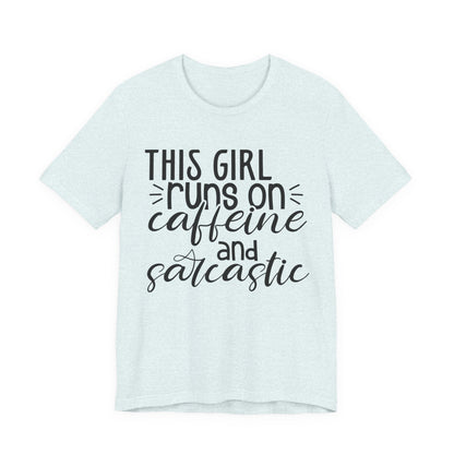 Funny Women’s Tee — "This Girl Runs on Caffeine and Sarcastic"