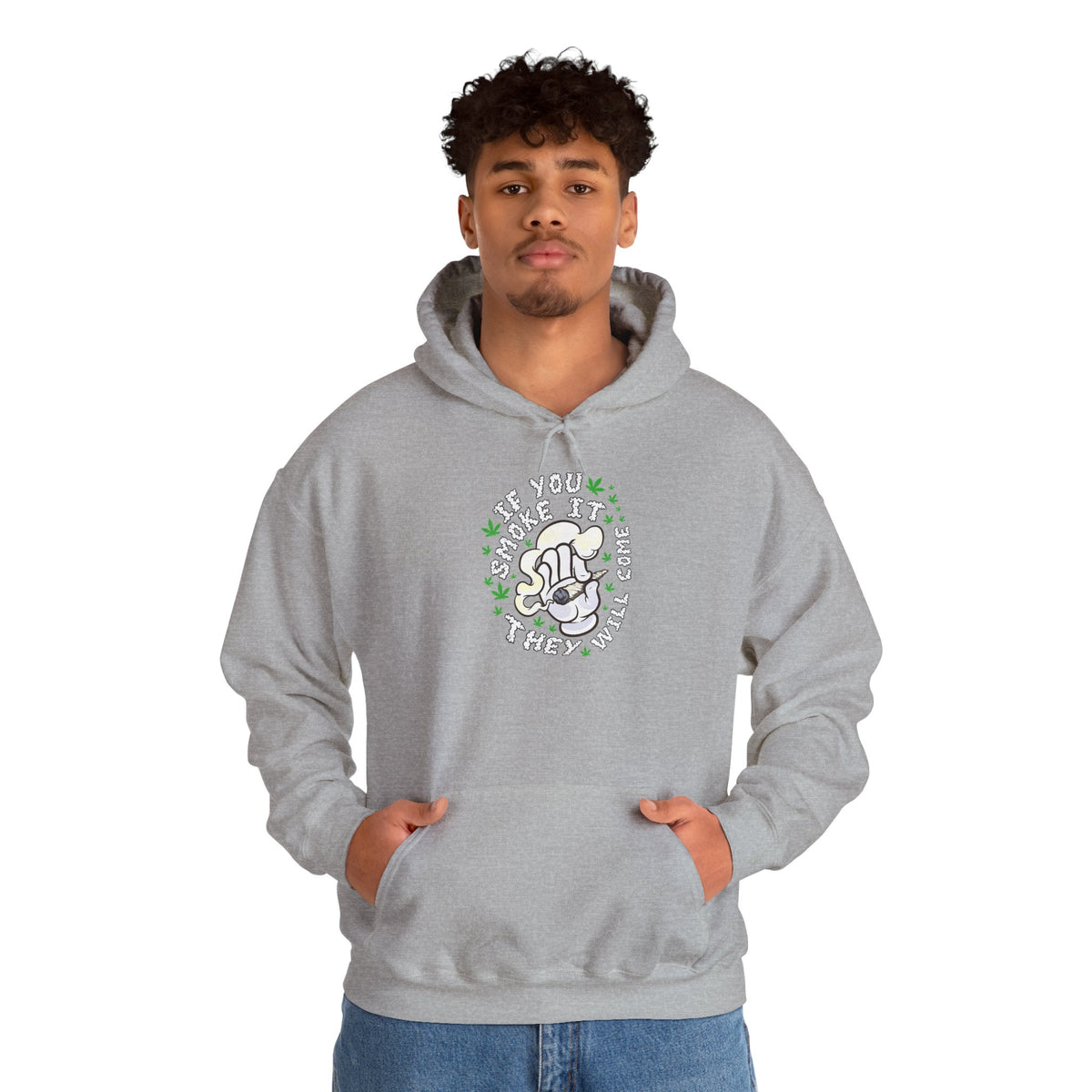 "If You Smoke It They Will Come" Hooded Sweatshirt
