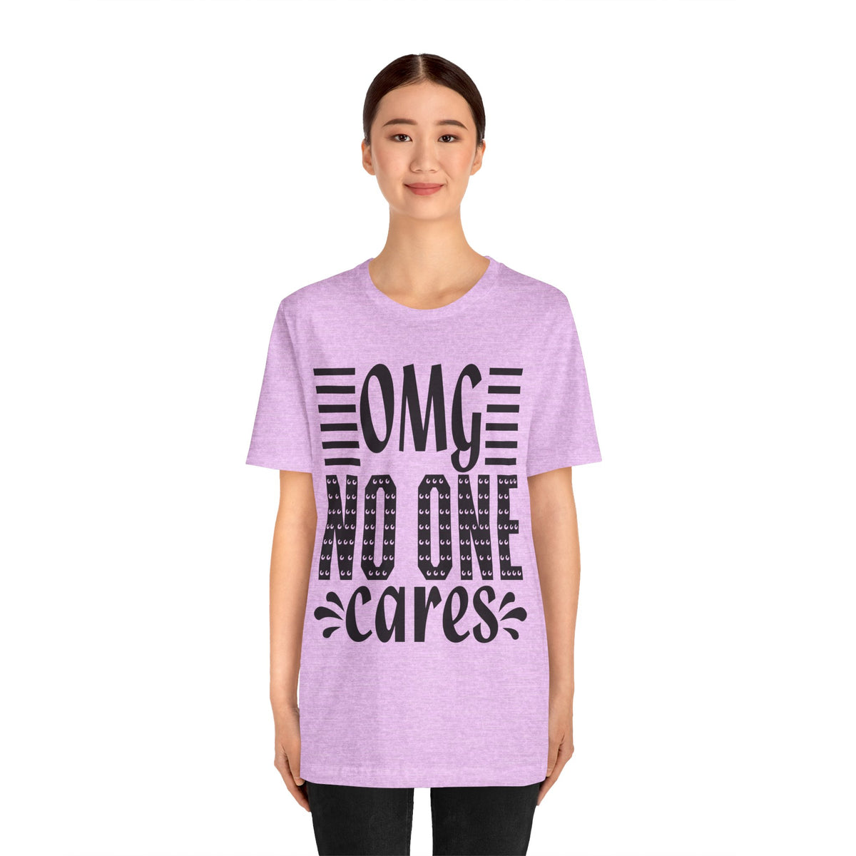 OMG No One Cares Tee — Funny Graphic Statement T‑Shirt