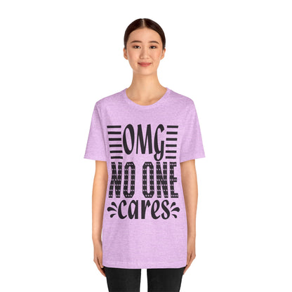 OMG No One Cares Tee — Funny Graphic Statement T‑Shirt