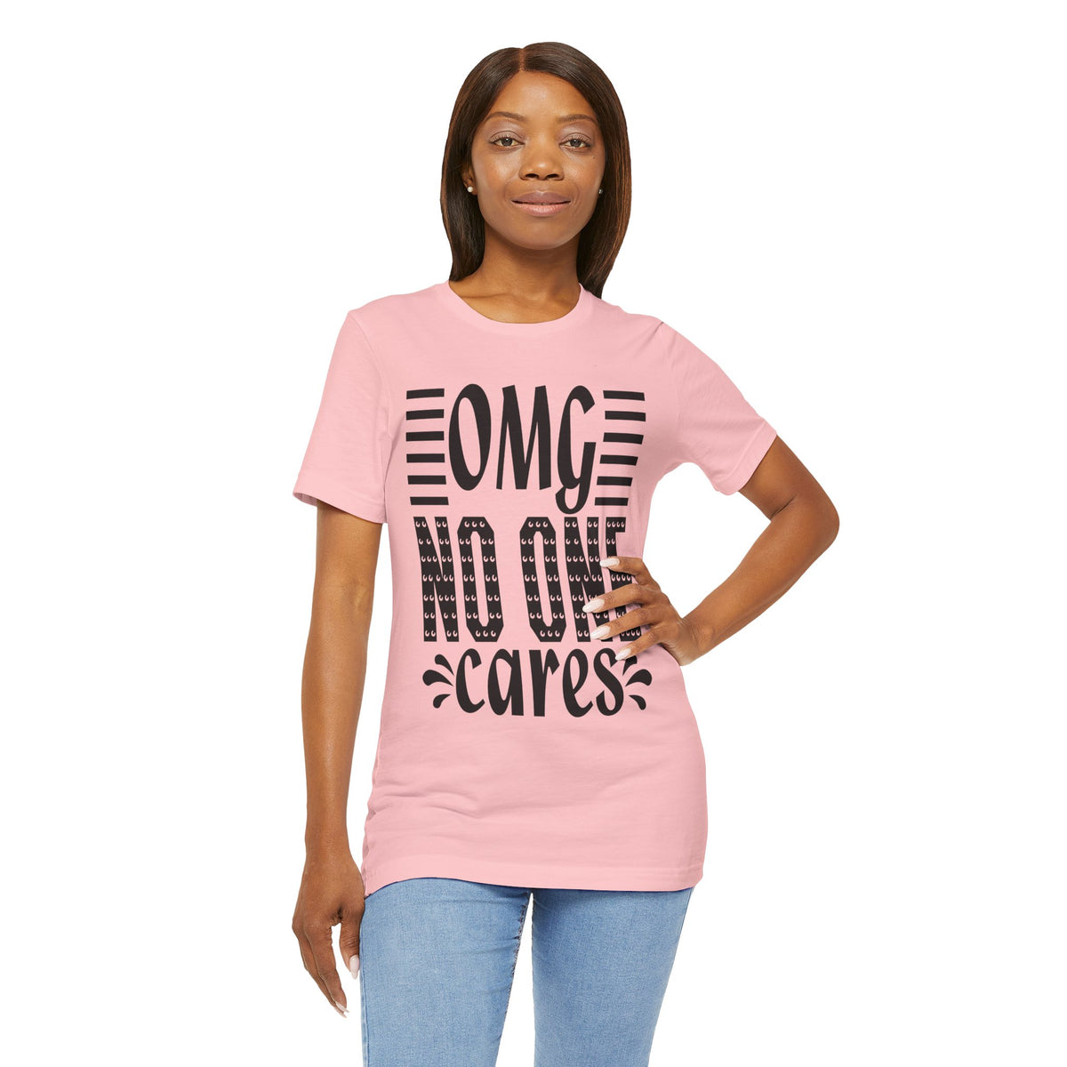 OMG No One Cares Tee — Funny Graphic Statement T‑Shirt