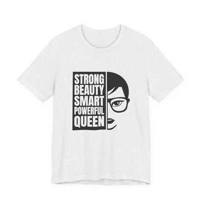Queen Graphic Tee — "Strong Beauty Smart Powerful" Inspirational Women's Shirt