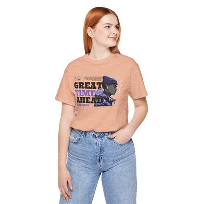 Great Times Ahead Graphic Tee — Motivational Streetwear T‑Shirt