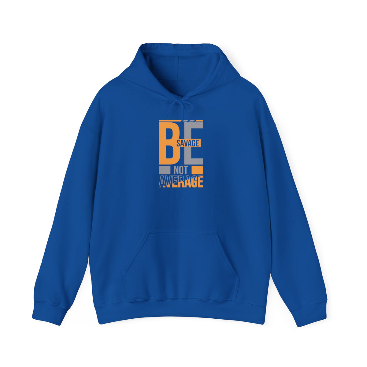 Hoodie — "Be Savage Not Average" Motivational Graphic Hoodie