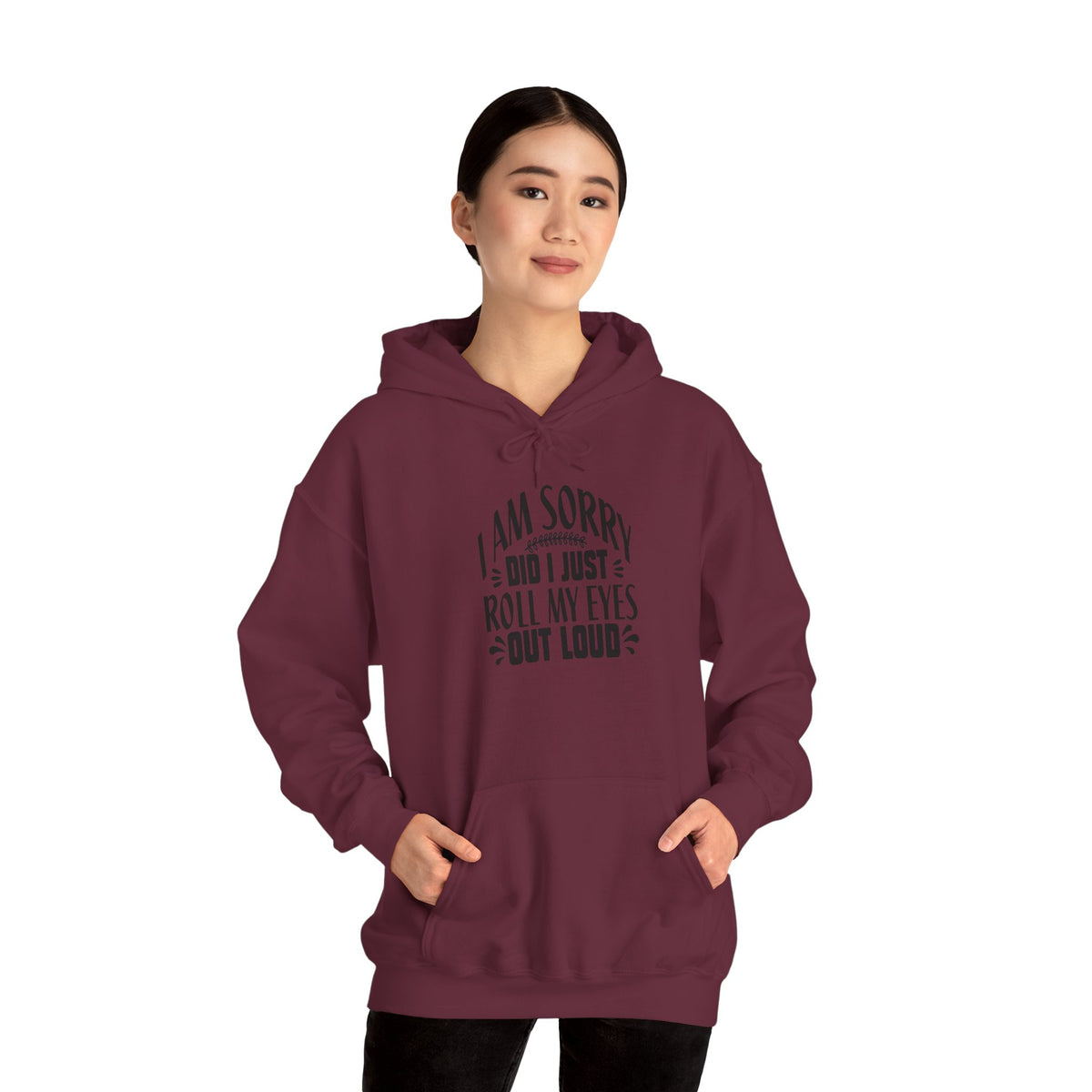 Did I Just Rolled My Eyes Out Loud Hooded Sweatshirt