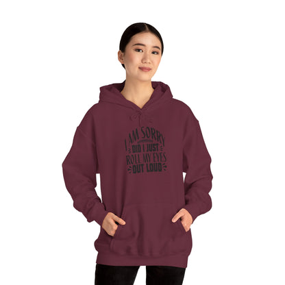 Did I Just Rolled My Eyes Out Loud Hooded Sweatshirt