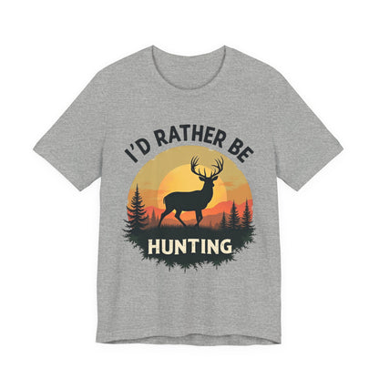 I'd Rather Be Hunting T‑Shirt — Deer Sunset Outdoor Hunting Tee