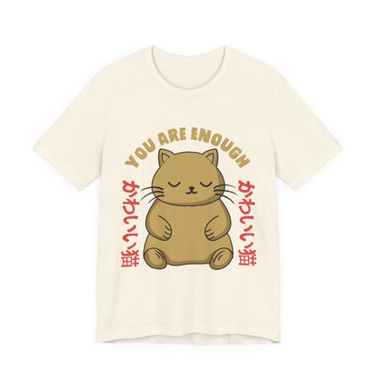 You Are Enough Cat T-Shirt — Kawaii Japanese Cute Cat Tee