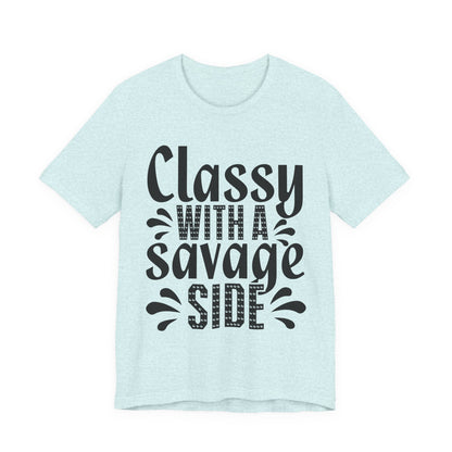 Classy With A Savage Side T-Shirt — Funny Sassy Graphic Tee for Women