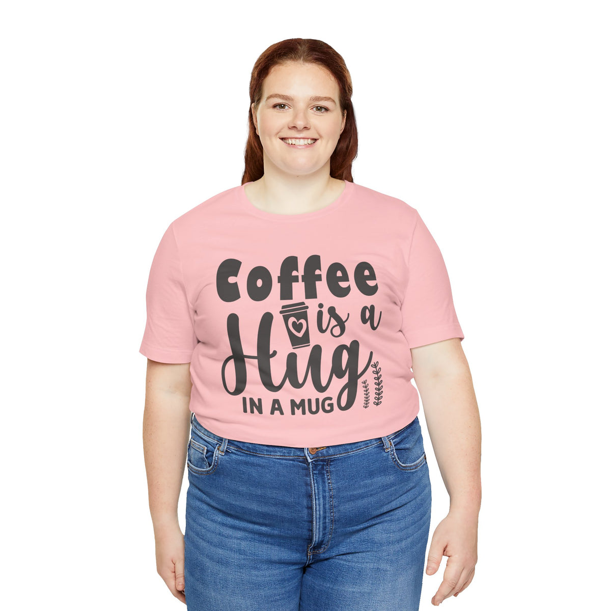 Coffee Is a Hug in a Mug T-Shirt — Funny Coffee Lover Tee