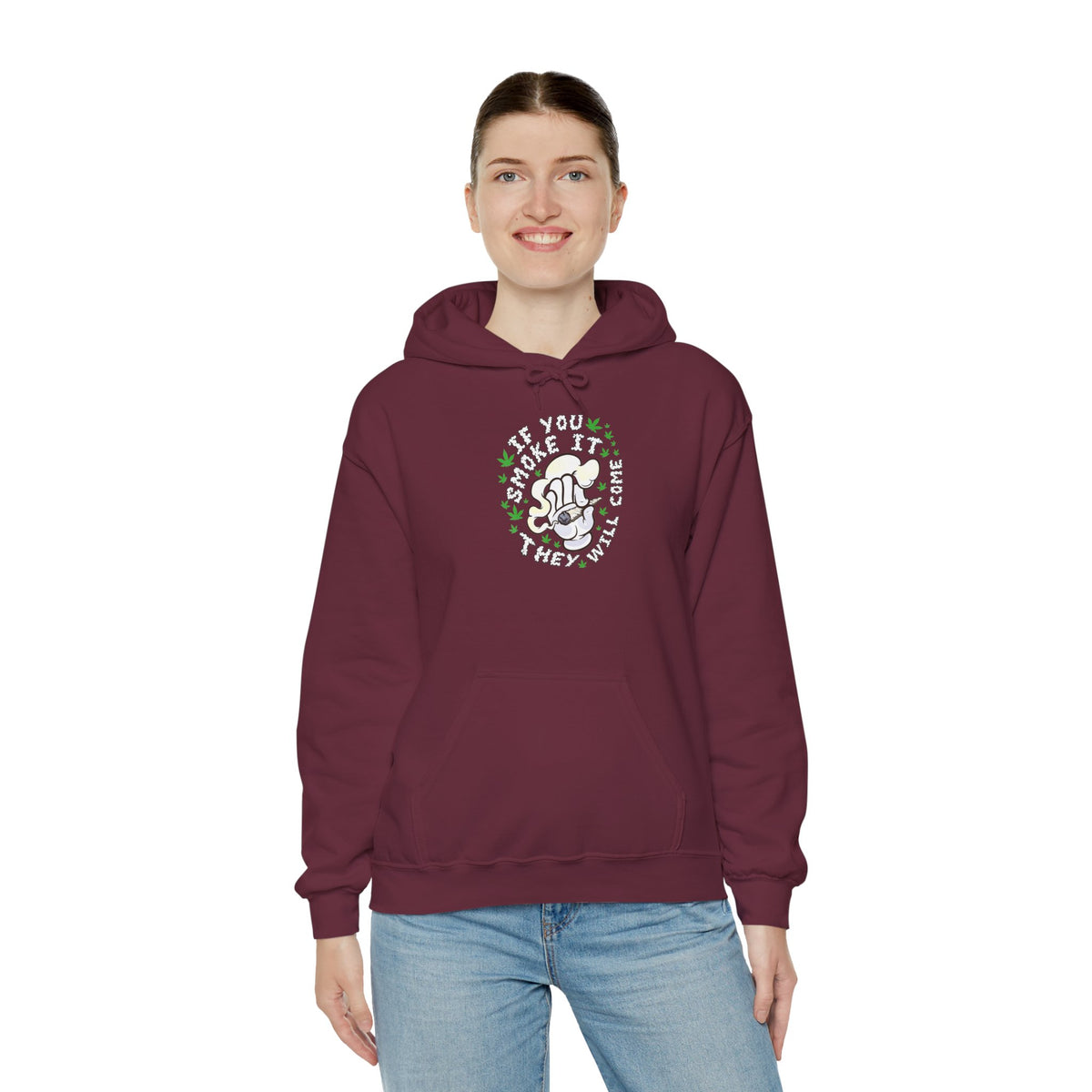 "If You Smoke It They Will Come" Hooded Sweatshirt