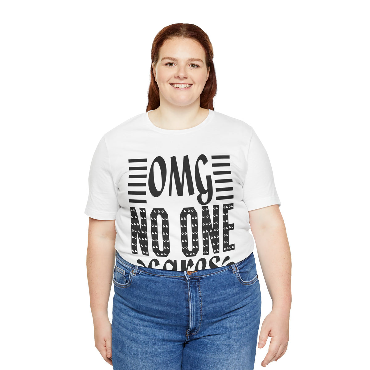 OMG No One Cares Tee — Funny Graphic Statement T‑Shirt