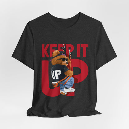 Keep It Up Bear Graphic Tee — Retro Streetwear Teddy T-Shirt