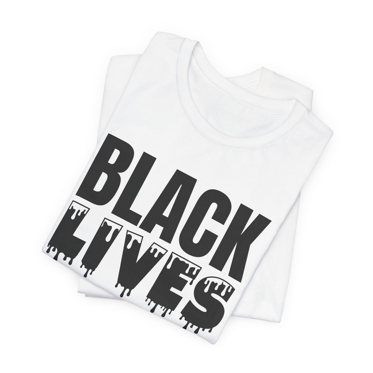 Black Lives Matter Tee — Bold Drip Protest T-Shirt