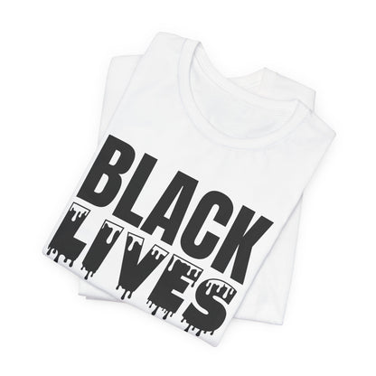 Black Lives Matter Tee — Bold Drip Protest T-Shirt