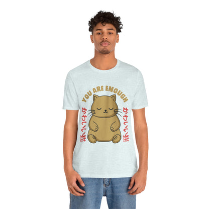 You Are Enough Cat T-Shirt — Kawaii Japanese Cute Cat Tee
