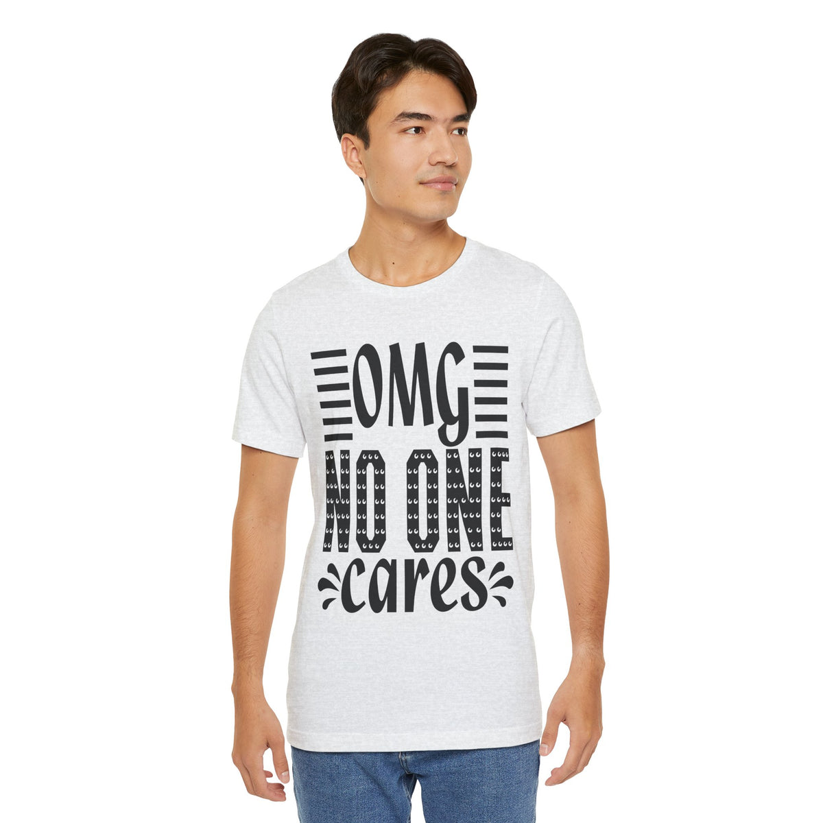 OMG No One Cares Tee — Funny Graphic Statement T‑Shirt