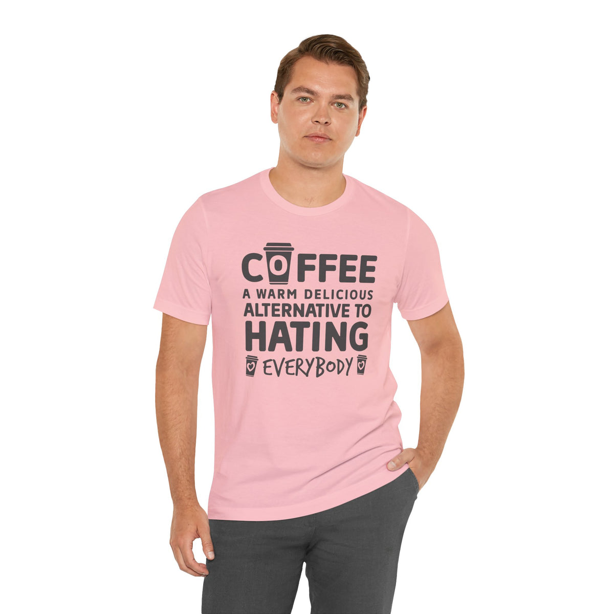 Coffee Tee — "Coffee: A Warm Delicious Alternative to Hating Everybody" Shirt