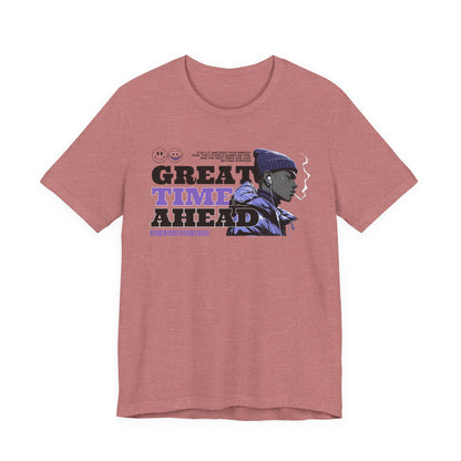 Great Times Ahead Graphic Tee — Motivational Streetwear T‑Shirt