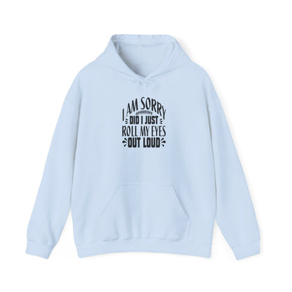 Did I Just Rolled My Eyes Out Loud Hooded Sweatshirt