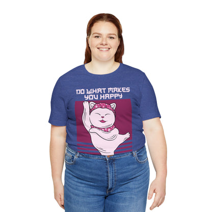 Do What Makes You Happy Cat Tee
