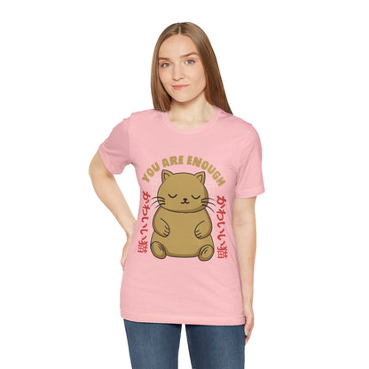 You Are Enough Cat T-Shirt — Kawaii Japanese Cute Cat Tee