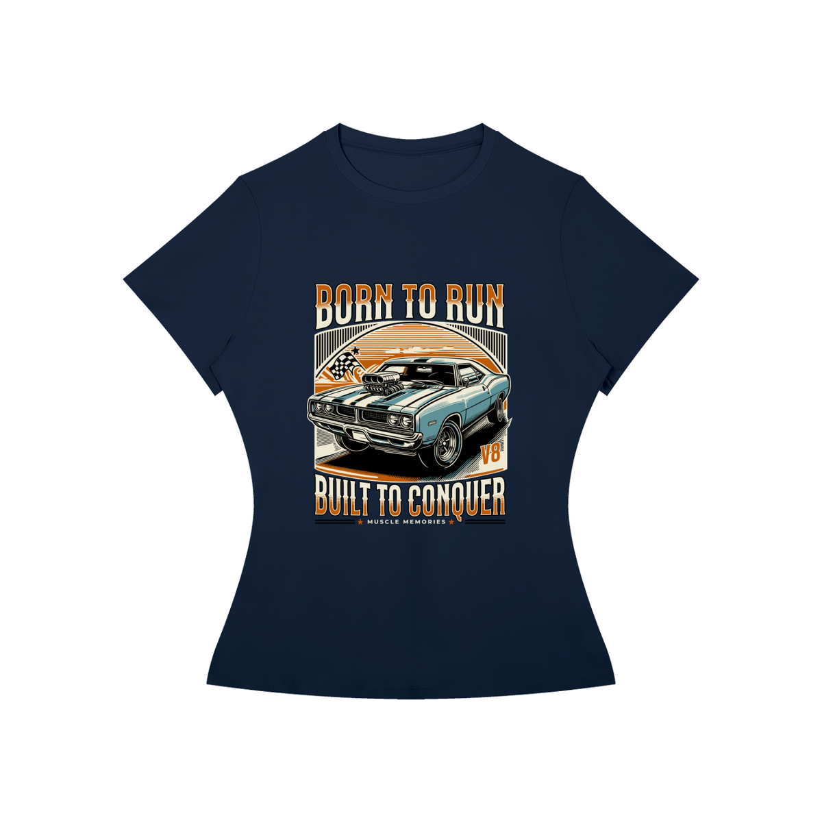 BORN TO RUN AND CONQUER T-Shirt