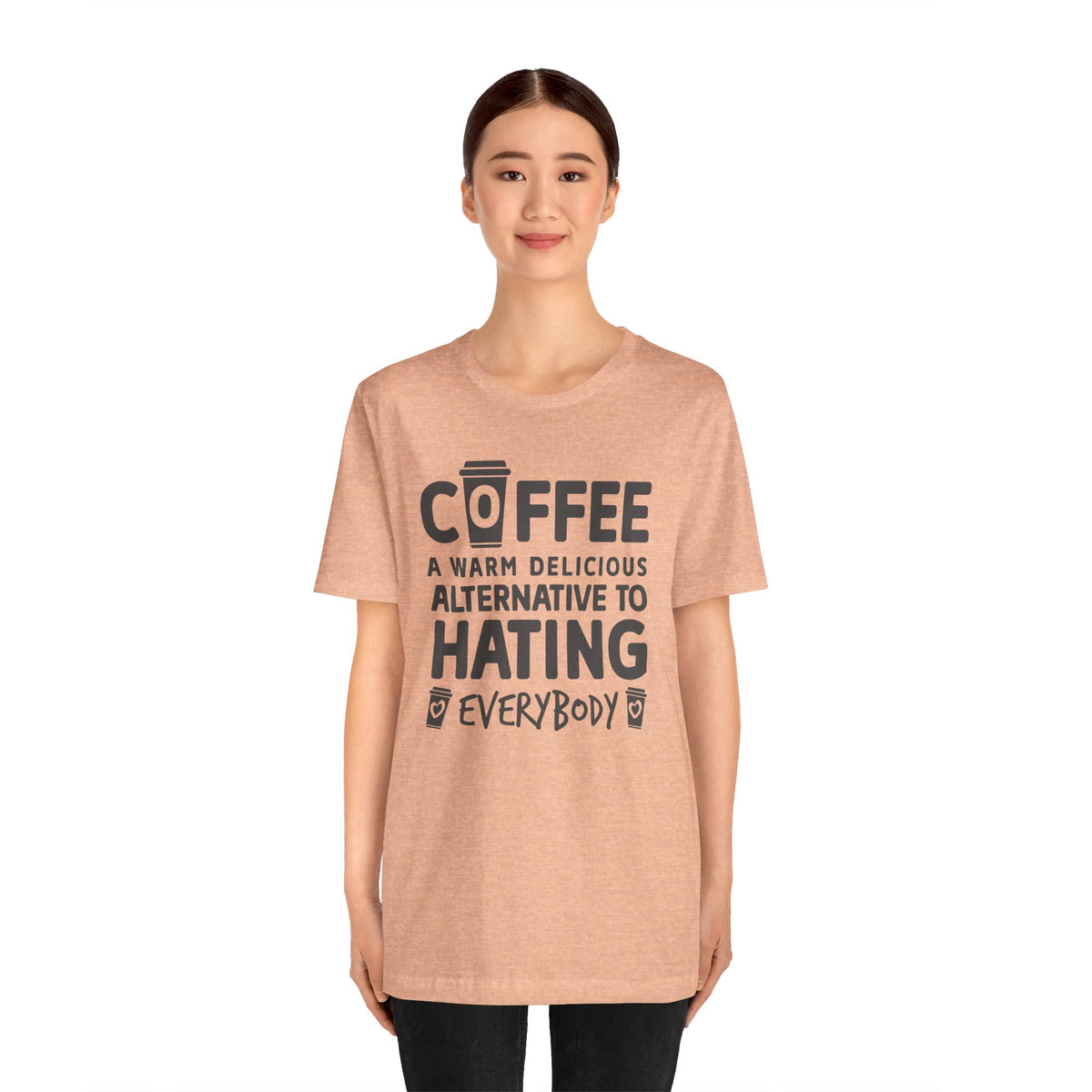 Coffee Tee — "Coffee: A Warm Delicious Alternative to Hating Everybody" Shirt