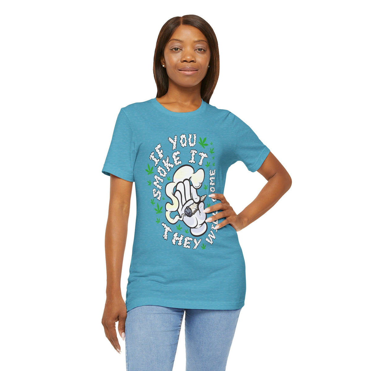 T-Shirt — "If You Smoke It They Will Come" Funny Cannabis Graphic Tee