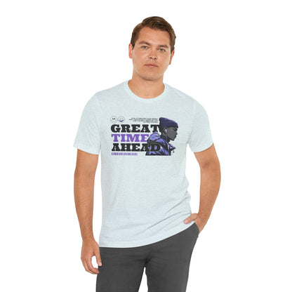 Great Times Ahead Graphic Tee — Motivational Streetwear T‑Shirt