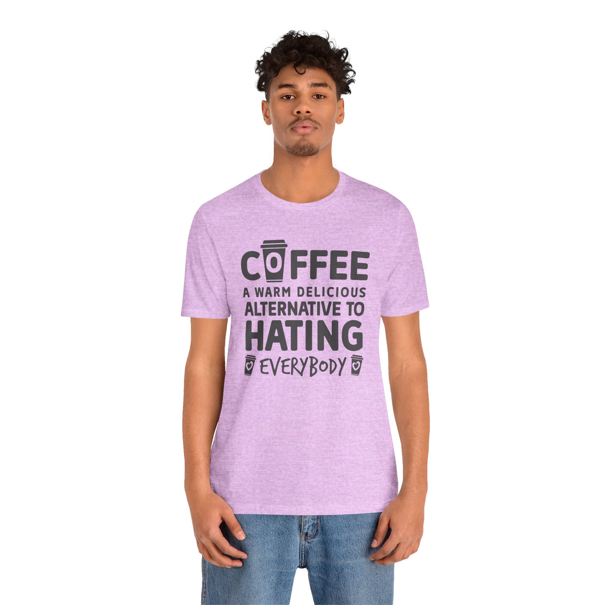 Coffee Tee — "Coffee: A Warm Delicious Alternative to Hating Everybody" Shirt