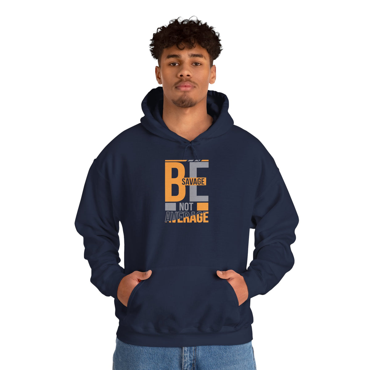 Hoodie — "Be Savage Not Average" Motivational Graphic Hoodie