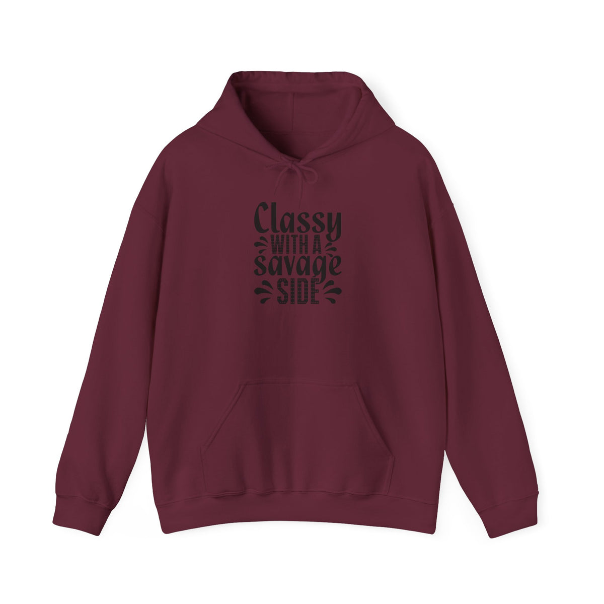 Classy with A Savage Side Hooded Sweatshirt