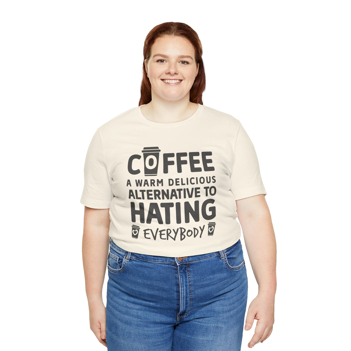 Coffee Tee — "Coffee: A Warm Delicious Alternative to Hating Everybody" Shirt