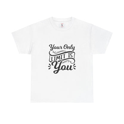 Motivational Tee — "Your Only Limit Is You / You Only Fail When You Stop Trying" Inspirational Shirt